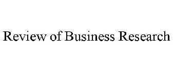 REVIEW OF BUSINESS RESEARCH