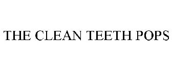 THE CLEAN TEETH POPS