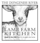 THE DUNGENESS RIVER LAMB FARM KITCHEN MADE IN THE USA THERE IS NO PLACE LIKE HOME
