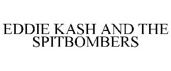 EDDIE KASH AND THE SPITBOMBERS