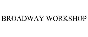 BROADWAY WORKSHOP