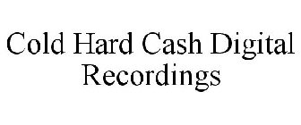 COLD HARD CASH DIGITAL RECORDINGS