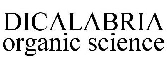 DICALABRIA ORGANIC SCIENCE