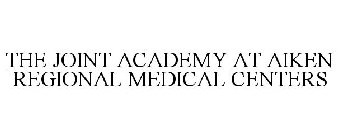 THE JOINT ACADEMY AT AIKEN REGIONAL MEDICAL CENTERS