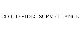 CLOUD VIDEO SURVEILLANCE