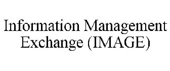 INFORMATION MANAGEMENT EXCHANGE (IMAGE)