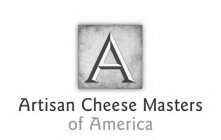 A ARTISAN CHEESE MASTERS OF AMERICA