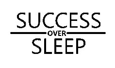 SUCCESS OVER SLEEP