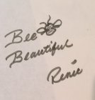 BEE BEAUTIFUL RENEE