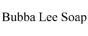 BUBBA LEE SOAP