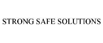 STRONG SAFE SOLUTIONS