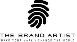 THE BRAND ARTIST MAKE YOUR MARK - CHANGE THE WORLD