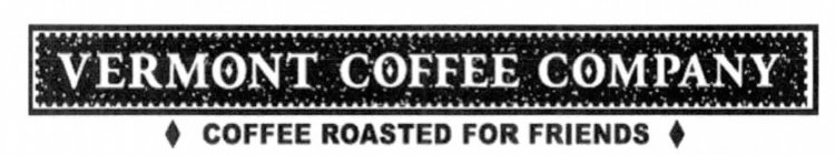 VERMONT COFFEE COMPANY COFFEE ROASTED FOR FRIENDS
