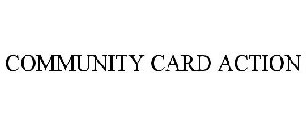 COMMUNITY CARD ACTION