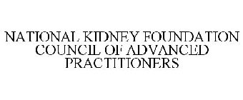 NATIONAL KIDNEY FOUNDATION COUNCIL OF ADVANCED PRACTITIONERS