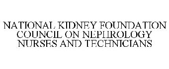 NATIONAL KIDNEY FOUNDATION COUNCIL ON NEPHROLOGY NURSES AND TECHNICIANS