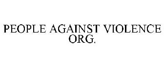PEOPLE AGAINST VIOLENCE ORG.