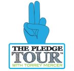 THE PLEDGE TOUR WITH TORREY MERCER
