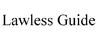 LAWLESS GUIDE