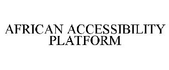 AFRICAN ACCESSIBILITY PLATFORM