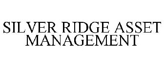 SILVER RIDGE ASSET MANAGEMENT