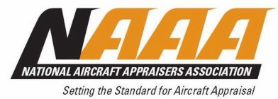 NAAA NATIONAL AIRCRAFT APPRAISERS ASSOCIATION SETTING THE STANDARD FOR AIRCRAFT APPRAISAL