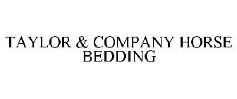 TAYLOR & COMPANY HORSE BEDDING