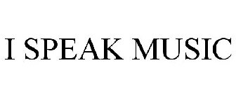 I SPEAK MUSIC