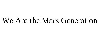 WE ARE THE MARS GENERATION