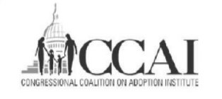 CCAI CONGRESSIONAL COALITION ON ADOPTION INSTITUTE