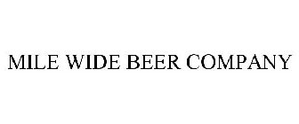 MILE WIDE BEER COMPANY