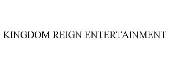 KINGDOM REIGN ENTERTAINMENT