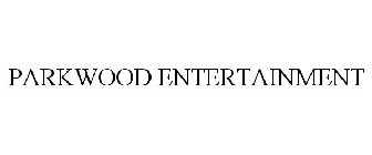 PARKWOOD ENTERTAINMENT