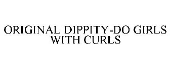 ORIGINAL DIPPITY-DO GIRLS WITH CURLS