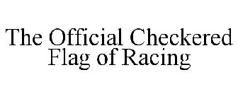 THE OFFICIAL CHECKERED FLAG OF RACING