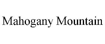 MAHOGANY MOUNTAIN