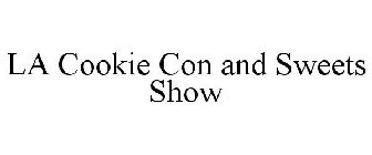 LA COOKIE CON AND SWEETS SHOW
