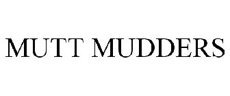 MUTT MUDDERS