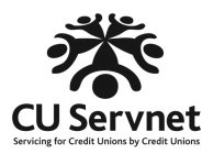 CU SERVNET SERVICING FOR CREDIT UNIONS BY CREDIT UNIONS
