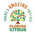 THERE'S AMAZING INSIDE FLORIDA CITRUS