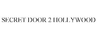 SECRET DOOR 2 HOLLYWOOD