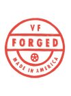 VF FORGED MADE IN AMERICA