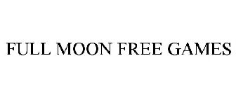 FULL MOON FREE GAMES