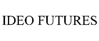 IDEO FUTURES