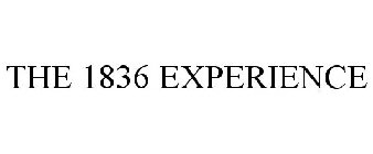 THE 1836 EXPERIENCE