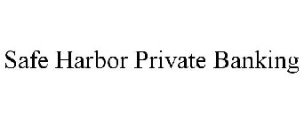 SAFE HARBOR PRIVATE BANKING