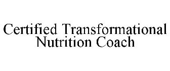 CERTIFIED TRANSFORMATIONAL NUTRITION COACH