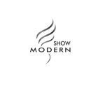 SHOW MODERN