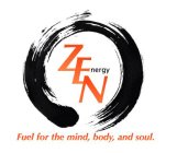 ZEN NERGY FUEL FOR THE MIND, BODY, AND SOUL.