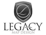 L LEGACY MAP DESIGN